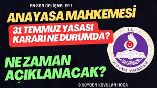 ANAYASA MAHKEMESÄ° 31 TEMMUZ KARARI NE DURUMDA  AYM KARARLARI NE ZAMAN AÃ‡IKLANACAK genelaf af [upl. by Webb638]