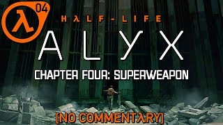 HalfLife Alyx Chapter 04 Superweapon Full Playthrough  Guide VR gameplay no commentary [upl. by Knah]