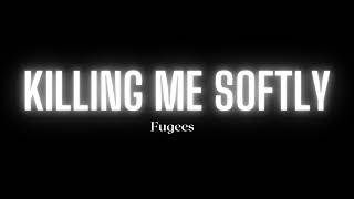 Fugees  Killing Me Softly Song [upl. by Lewie]