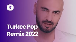 Turkce Pop Remix 2022 🎶 En Çok Dinlenen Türkçe Pop Remix Şarkılar 2022 🎶 Pop Müzik 2022 Remix Mix [upl. by Nylram458]