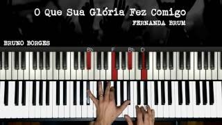 O Que Sua Glória Fez Comigo Fernanda Brum  por Bruno Borges Piano Cover [upl. by Emilia532]