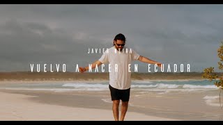 Vuelvo a nacer en Ecuador  Javier Neira [upl. by Raveaux575]