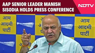 AAP Press Conference LIVE  AAP Senior Leader Manish Sisodia Holds Press Conference [upl. by Jock383]