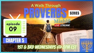 EP 10 Proverbs Chapter 5 Starting from Verse 7 Join Us for a Walk Through Proverbs [upl. by Obaza]