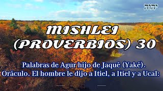 MISHLEI PROVERBIOS 30  Shemot Ex 1511¿Quién como Tu entre los poderosos Oh mi Señor [upl. by Drye30]