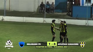 CLAUSURA 2023  CUARTOS DE FINAL  BELGRANO FC 1  ATL ASCASUBI 4  EL COMPACTO [upl. by Stewart]