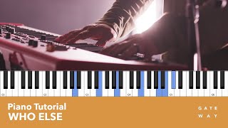 Who Else  Piano Playthrough  gatewayworship [upl. by Emmott]