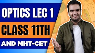 Optics Class 11th MHTCET  Maharashtra State Board Lec 1 All Basics Theory and MCQ Solving Physics [upl. by Necaj]