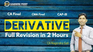 Derivative Revision in 2 Hours  CA Final AFM  CMA Final SFM  CAPIII AFM  CA Nagendra Sah [upl. by Oringa]