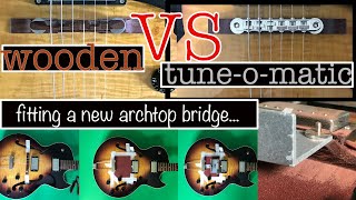 How to fit a TuneOMatic floating bridge to an archtop guitar and comparing wood vs metal TOM [upl. by Ashlan]