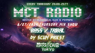 MCT RADIO  BASS  TRIBAL  DJ mix by SCUM PRIEST 6202024 [upl. by Eiralam]