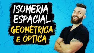 ISOMERIA ESPACIAL GEOMÉTRICA E ÓPTICA [upl. by Ennayelsel]