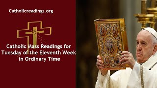 Catholic Daily Readings for June 18 2024 Tuesday of the Eleventh Week in Ordinary Time [upl. by Keelia]