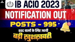 IB ACIO 2023 Notification OUT  IB ACIO 2023 Syllabus Exam Pattern Salary  Full Details [upl. by Crysta]