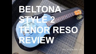 Got A Ukulele Reviews  Beltona Type 2 Tenor Resonator [upl. by Rrats977]