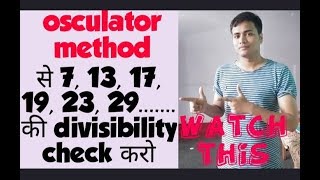 Divisibility By 7 13 17 23 29 etc ll divisibility tricks ll osculator method ll vedic trick [upl. by Yajet]