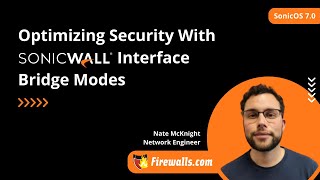 SonicWall Gen 7 Optimizing Security with Interface Bridge Modes [upl. by Einallem]