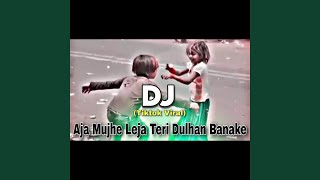 Aja Mujhe Leja Teri Dulhan Banake original [upl. by Werdma]