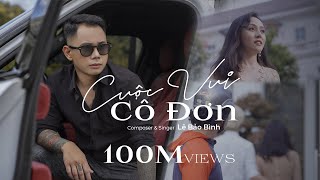 Cuộc Vui Cô Đơn  Lê Bảo Bình MV OFFICIAL CVCD [upl. by Arron]