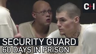 Security Guard Spends Time in Prison  60 Days In [upl. by Esiralc]