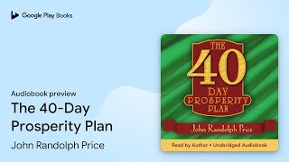 The 40Day Prosperity Plan by John Randolph Price · Audiobook preview [upl. by Ahcsrop]