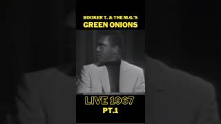 Broker T amp The MGS Green Onions quotLive 1967 PT1 [upl. by Waylon]