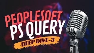 PeopleSoft PSQuery Deep Dive Tutorial [upl. by Bay]