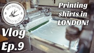 Printing shirts in London  Ben Brown Vlog ∆ Ep9 [upl. by Eelanej]