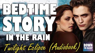 Twilight Eclipse Audiobook with rain sounds  Relaxing ASMR Bedtime Story British Male Voice [upl. by Glenna]