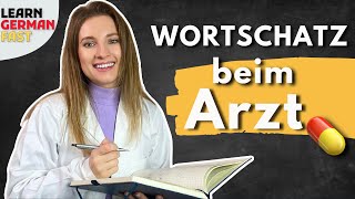 Beim Arzt 🌡💉💊 Der große WORTSCHATZ In der Praxis Verletzung Behandlung  🇩🇪 Learn German Fast [upl. by Nahtaneoj]