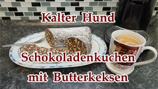 Kalter Hund Schokoladenkuchen mit Butterkeksen Einfach schnell und lecker [upl. by Brothers]