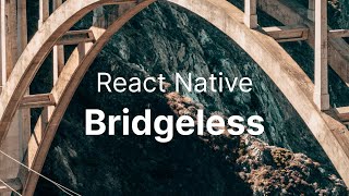 React Native Bridgeless Mode for Dummies [upl. by Ajaj]