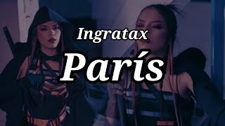 Ingratax  París letralyrics [upl. by Ecnerrat]