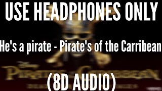 Hes A Pirate 8D AUDIO  Pirates of the Carribean theme song remix [upl. by Alarice515]