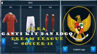 Cara Ganti KIT Dan LOGO Dream League Soccer 2018 New Version [upl. by Zohara388]