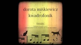 Dorota Miśkiewicz amp Kwadrofonik  Taniec [upl. by Nirot461]