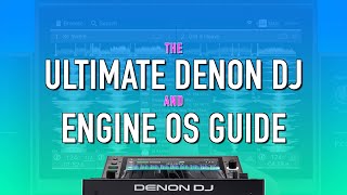 The Ultimate Guide to Engine OS amp Denon DJ Hardware [upl. by Naziaf]