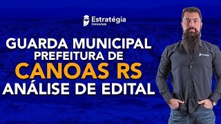 Concurso Guarda Municipal Prefeitura de Canoas RS Análise de Edital [upl. by Aicekan903]