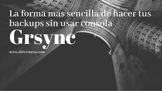 Grsync  La forma mas sencilla de hacer tus backups sin usar consola [upl. by Batista]