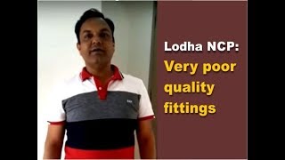 Lodha NCP Bad quality fittings poor workmanship amp carpet area shortage [upl. by Adlin]