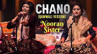 CHANO  Live Show Qawwali Version  NOORAN SISTERS LIVE  Sufi Song  Eagle Music [upl. by Thomas]