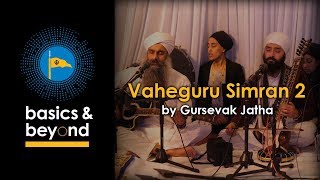 Vaheguru Simran 2  By Gursevak Jatha  Basics amp Beyond UK Camp 2017 4K [upl. by Norrie890]