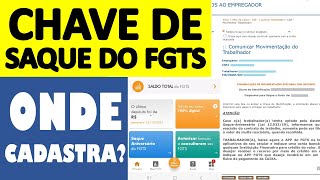 ONDE CADASTRAR A CHAVE DE SAQUE DO FGTS COMUNICAR MOVIMENTAÃ‡ÃƒO DO TRABALHADOR  FGTS NO APLICATIVO [upl. by Viafore]