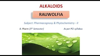 Alkaloids  Rauwolfia  Pharmacognosy amp Phytochemistry  II [upl. by Asined]