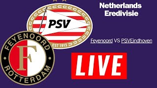 🔴LIVE  Feyenoord vs Psv Eindhoven  Netherlands Eredivisie 2023  Live Football  Feyenoord Live [upl. by Yor]