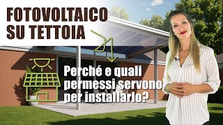 Fotovoltaico su tettoia perché e quali permessi servono [upl. by Clary]