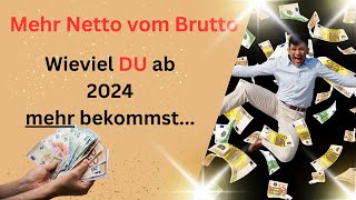 Mehr Brutto vom Netto Wieviel DU ab 2024 mehr bekommst dank des Steuerfreibetrags [upl. by Hanae793]