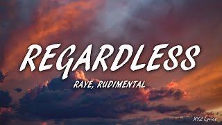 RAYE amp Rudimental  Regardless Lyrics [upl. by Crin273]