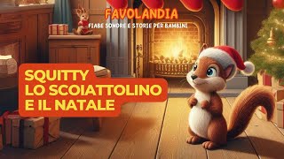 SQUITTY LO SCOIATTOLINO E IL NATALE  Storia per Bambini [upl. by Celka]