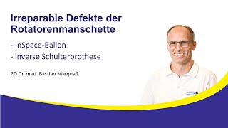 Irreparable Defekte der Rotatorenmanschette PD Dr Bastian Marquaß InfoAbend 28 Nov 2023 [upl. by Garrick]